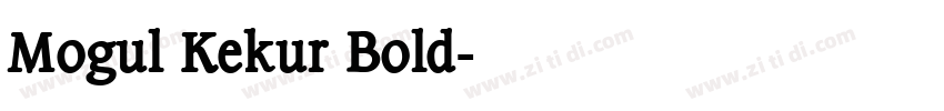 Mogul Kekur Bold字体转换 Mogul Kekur Bold字体转换